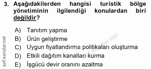 3. soru: Aşağıdakilerden hangisi turistik bölge yönetiminin ilgilendiği konulardan biri değildir? A) Tanıtım yapma B) Ürün gel…