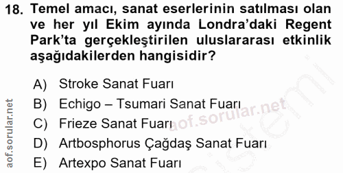 18. soru: Temel amacı, sanat eserlerinin satılması olan ve her yıl Ekim ayında Londra'daki Regent Park'ta gerçekleştirilen ulus…