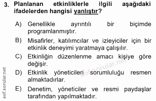3. soru: Planlanan etkinliklerle ilgili aşağıdaki ifadelerden hangisi yanlıştır? A) Genellikle ayrıntılı bir biçimde programla…