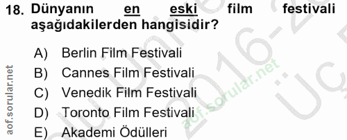 18. soru: Dünyanın en eski film festivali aşağıdakilerden hangisidir? A) Berlin Film Festivali B) Cannes Film Festivali otular.…