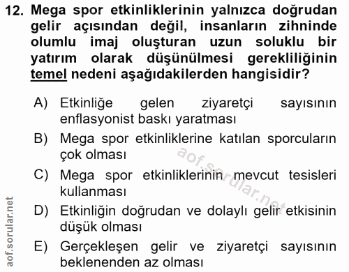 12. soru: Mega spor etkinliklerinin yalnızca doğrudan gelir açısından değil, insanların zihninde olumlu imaj oluşturan uzun sol…