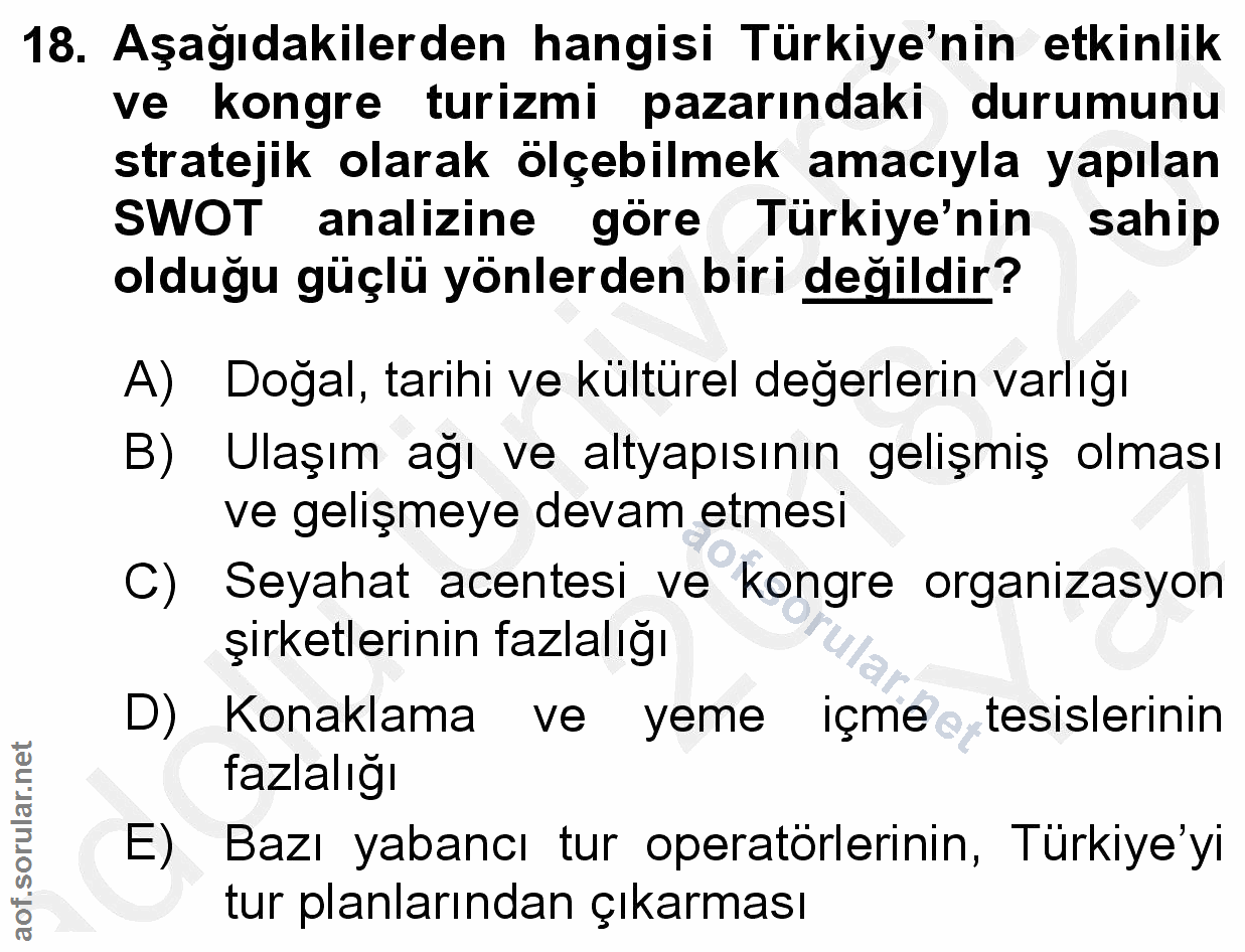 18. soru: Aşağıdakilerden hangisi Türkiye'nin etkinlik ve kongre turizmi pazarındaki durumunu stratejik olarak ölçebilmek amacı…