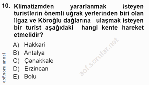 10. soru: Klimatizmden yararlanmak isteyen turistlerin önemli uğrak yerlerinden biri olan ligaz ve Köroğlu dağlarına ulaşmak is…