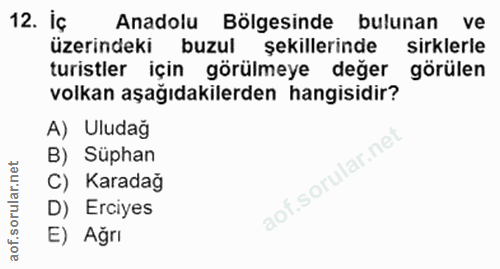 12. soru: iç Anadolu Bölgesinde bulunan ve üzerindeki buzul şekillerinde sirklerle turistler için görülmeye değer görülen volka…