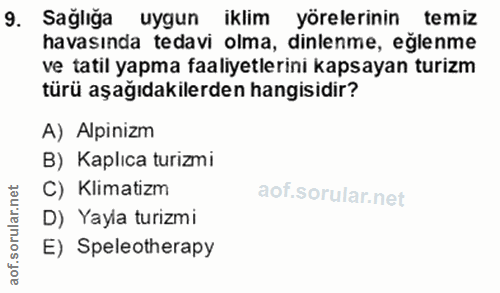 9. soru: Sağlığa uygun iklim yorelerinin temiz ha vasin ya mea ai yeterin kapsayanlerz türü aşağıdakilerden hangisidir? A) Alp…