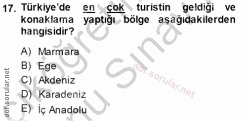 17. soru: Türkiye'de en çok turistin geldiği ve konaklama yaptığı bölge aşağıdakilerden hangisidir? A) Marmara B) Ege S adf. C)…