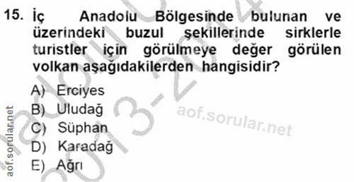 15. soru: iç Anadolu Bölgesinde bulunan ve üzerindeki buzul şekillerinde sirklerle turistler için görülmeye değer görülen volka…