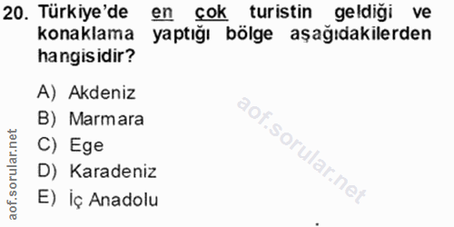 20. soru: Turkiye' de en çok turıstin geldigi ve konaklama yaptığı bolge aşagıdakılerden hangisidir? A) Akdeniz B) Marmara C) E…