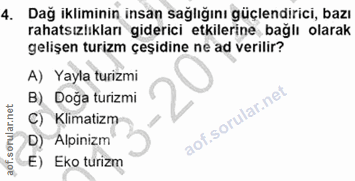 4. soru: Dağ ikliminin insan sağlığını güçlendirici, bazı rahatsızlıkları giderici etkilerine bağlı olarak gelişen turizm çeşi…