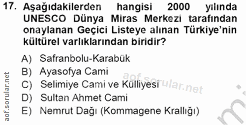 17. soru: Aşağıdakilerden hangisi 2000 yılında UNESCO Dünya Miras Merkezi tarafindan onaylanan Geçici Listeye alınan Türkiye'ni…