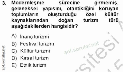 3. soru: Modernleşme sürecine girmemiş, geleneksel yapısını, otantikligini koruyan toplumların oluşturduğu özel kültür kaynakl…