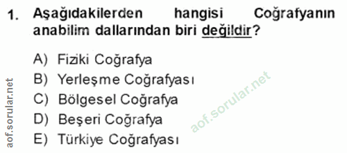 1. soru: Aşağıdakilerden hangisi Coğrafyanın anabilim dallarından biri değildir? A) Fiziki Coğrafya B) Yerleşme Coğrafyası C)…