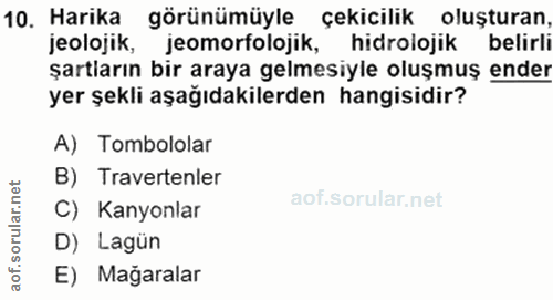 10. soru: Harika görünümüyle çekicilik oluşturan, jeolojik, jeomorfolojik, hidrolojik belirli şartların bir araya gelmesiyle ol…