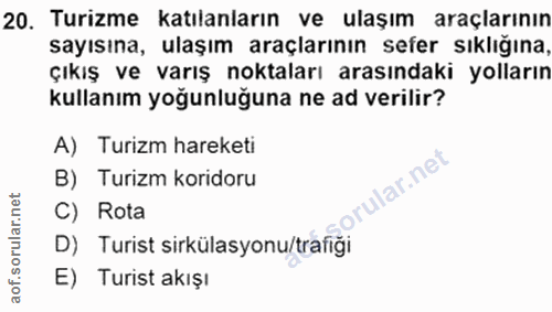 20. soru: Turizme katılanların ve ulaşım araçlarının sayısına, ulaşım araçlarının sefer sıklığına, çıkış ve varış noktaları ara…