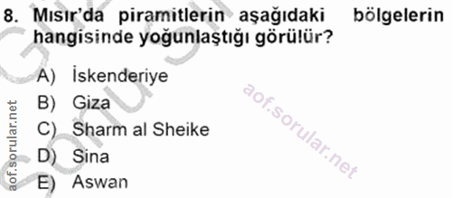 8. soru: Mısır'da piramitlerin aşağıdaki bölgelerin hangisinde yoğunlaştığı görülür? A) İskenderiye B) Giza C) Sharm al Sheike…
