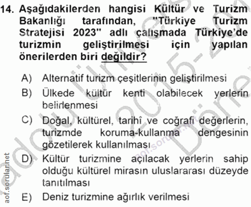 14. soru: Aşağıdakilerden hangisi Kültür ve Turizm Bakanlığı tarafından, ("Türkiye Turizm turizmin Stratejisi 2023" adlı çalışm…