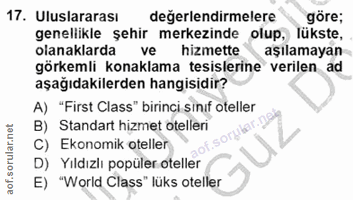 17. soru: Uluslararası değerlendirmelere göre; genellikle şehir merkezinde olup, ) lukste, olanaklarda ve hizmette aşılamayan g…
