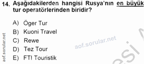 14. soru: Aşağıdakilerden hangisi Rusya'nın en büyük tur operatörlerinden biridir? A) Öger Tur B) Kuoni Travel C) Rewe D) Tez T…