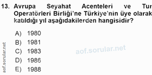 13. soru: Avrupa Seyahat Acenteleri ve Tur Operatörleri Birliği'ne Türkiye'nin üye olarak katıldığı yıl aşağıdakilerden hangisi…