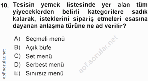 10. soru: Tesisin yemek listesinde yer alan tüm yiyecekierden belirli kategorilere sadık kalarak, isteklerini sipariş etmeleri…