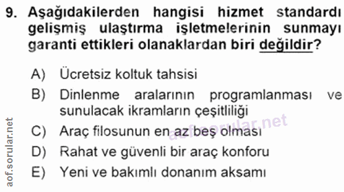 9. soru: Aşağıdakilerden hangisi hizmet standardı gelişmiş ulaştırma işletmelerinin sunmayı garanti ettikleri olanaklardan bir…