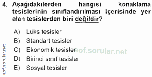 4. soru: Aşağıdakilerden hangisi konaklama tesislerinin sınıflandırılması içerisinde yer alan tesislerden biri değildir? A) Lü…