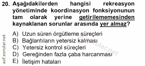 20. soru: Aşağıdakilerden hangisi rekreasyon yönetiminde koordinasyon fonksiyonunun tam olarak yerine getirilememesinden kaynak…