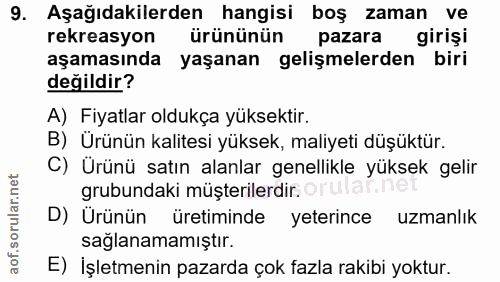 9. soru: Aşağıdakilerden hangisi boş zaman ve rekreasyon ürününün pazara girişi aşamasında yaşanan gelişmelerden biri değildir…
