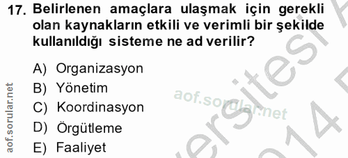 17. soru: Belirlenen amaçlara ulaşmak için gerekli olan kaynakların etkili ve verimli bir şekilde kullanıldığı sisteme ne ad ve…