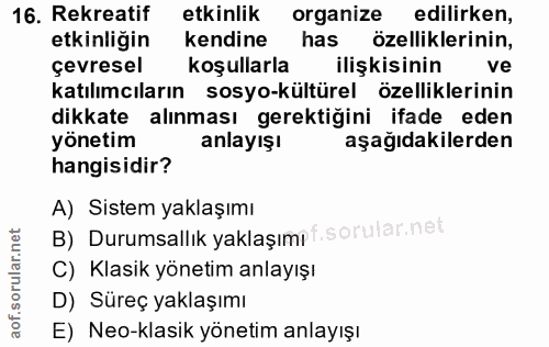 16. soru: Rekreatif etkinlik organize edilirken, etkinliğin kendine has özelliklerinin, çevresel koşullarla ilişkisinin ve katı…