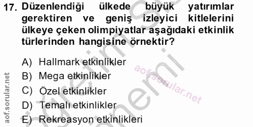 17. soru: Düzenlendiği ülkede büyük yatırımlar gerektiren ve geniş izleyici kitlelerini ülkeye çeken olimpiyatlar aşağıdaki etk…
