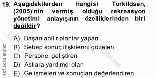 19. soru: Aşağıdakilerden hangisi Torkildsen, (2005)'nin vermiş olduğu rekreasyon yönetimi anlayışının özelliklerinden biri değ…
