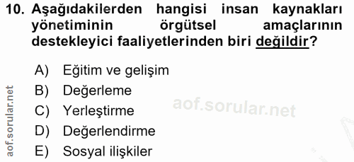 10. soru: Aşağıdakilerden hangisi insan kaynakları yönetiminin örgütsel amaçlarının destekleyici faaliyetlerinden biri değildir…