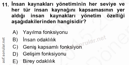 11. soru: Insan kaynakları yönetiminin her seviye ve her tür insan kaynağını kapsamasının yer aldığı insan kaynakları yönetim ö…