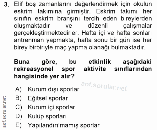 3. soru: Elif boş zamanlarını değerlendirmek için okulun eskrim takımına girmiştir. Eskrim takımı her sınıfın eskrim branşını…