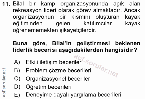 11. soru: Bilal bir kamp organizasyonunda açık alan rekreasyon lideri olarak görev almaktadır. Ancak organizasyonun bir kısmını…
