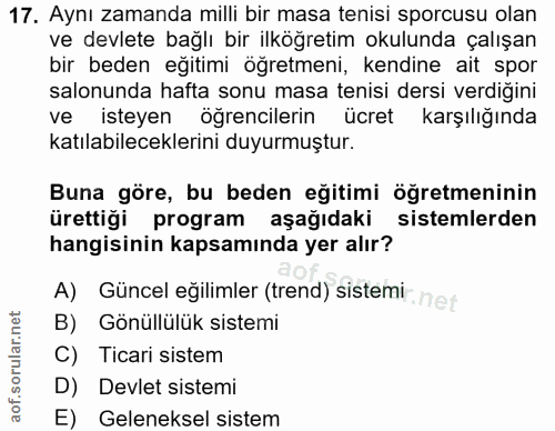 17. soru: Aynı zamanda milli bir masa tenisi sporcusu olan ve devlete bağlı bir ilköğretim okulunda çalışan bir beden eğitimi ö…