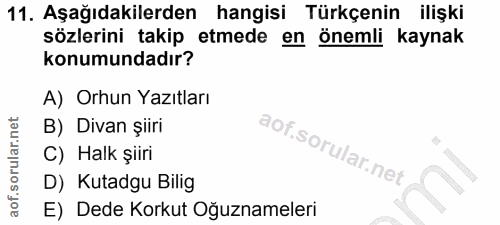 11. soru: Aşağıdakilerden hangisi Türkçenin ilişki sözlerini takip etmede en önemli kaynak konumundadır? A) Orhun Yazıtları B)…