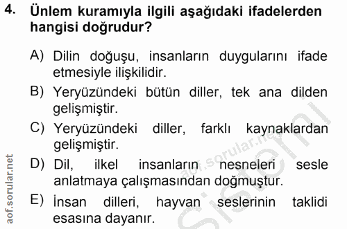 4. soru: Ünlem kuramıyla ilgili aşağıdaki ifadelerden hangisi doğrudur? A) Dilin doğuşu, insanların duygularını ifade etmesiyl…