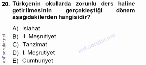 20. soru: Türkçenin okullarda zorunlu ders haline getirilmesinin gerçekleştiği dönem aşağıdakilerden hangisidir? A) Islahat B)…