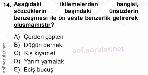 14. soru: Aşağıdaki ikilemelerden hangisi, sözcüklerin başındaki ünsüzlerin benzeşmesi ile ön seste benzerlik getirerek olusmam…
