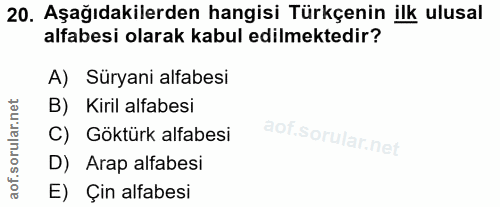 20. soru: Aşağıdakilerden hangisi Türkçenin ilk ulusal alfabesi olarak kabul edilmektedir? A) Süryani alfabesi B) Kiril alfabes…