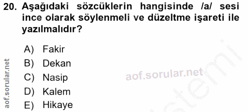 20. soru: Aşağıdaki sözcüklerin hangisinde /al sesi ince olarak söylenmeli ve düzeltme işareti ile yazılmalıdır? A) Fakir B) De…