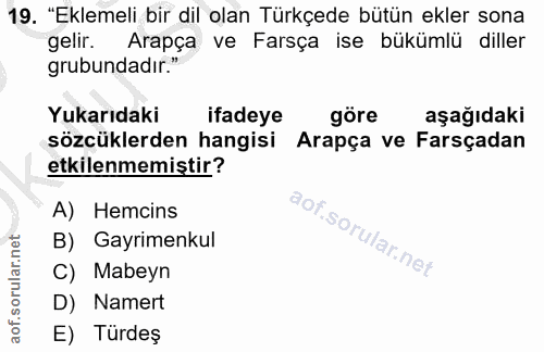 19. soru: "Eklemeli bir dil olan Türkçede bütün ekler sona gelir. Arapça ve Farsça ise bükümlü diller grubundadır." Yukarıdaki…