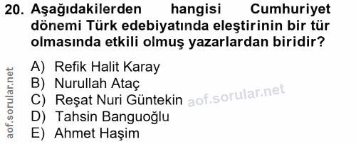 20. soru: Aşağıdakilerden hangisi Cumhuriyet dönemi Türk edebiyatında eleştirinin bir tür olmasında etkili olmuş yazarlardan bi…