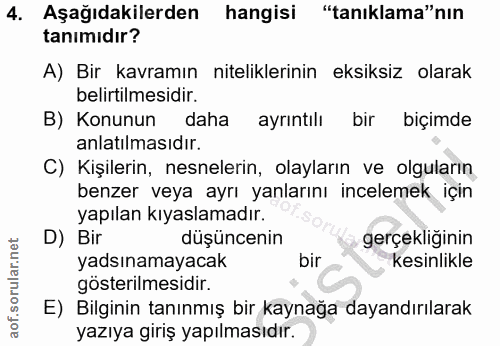 4. soru: Aşağıdakilerden hangisi "tanıklama"nın tanımıdır? A) Bir kavramın niteliklerinin eksiksiz olarak belirtilmesidir. B)…