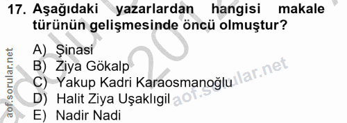 17. soru: Aşağıdaki yazarlardan hangisi makale türünün gelişmesinde öncü olmuştur? A) Şinasi B) Ziya Gökalp C) Yakup Kadri Kara…