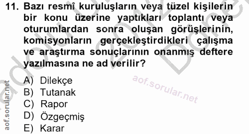 11. soru: Bazı resmî kuruluşların veya tüzel kişilerin bir konu üzerine yaptıkları toplantı veya oturumlardan sonra oluşan görü…