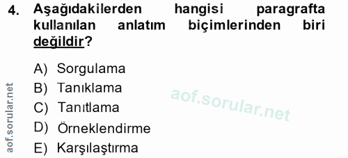 4. soru: Aşağıdakilerden hangisi paragrafta kullanılan anlatım biçimlerinden biri değildir? A) Sorgulama B) Tanıklama C) Tanıt…