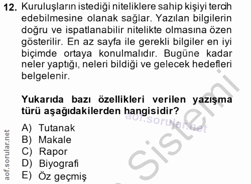 12. soru: Kuruluşların istediği niteliklere sahip kişiyi tercih edebilmesine olanak sağlar. Yazılan bilgilerin doğru ve ispatla…
